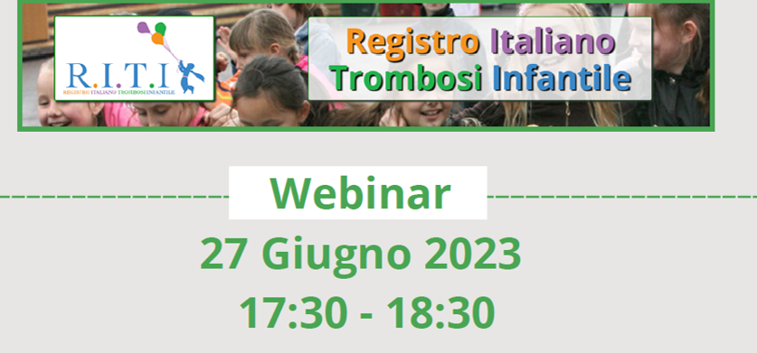 Webinar – “Il nuovo Registro Italiano della Trombosi Infantile (R.I.T.I.)”