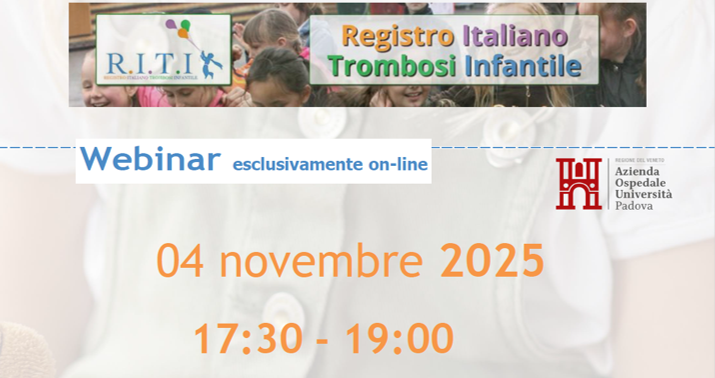 Webinar -“Eziologia, prevenzione, diagnosi e trattamento della recidiva di trombosi sistemica in età pediatrica”